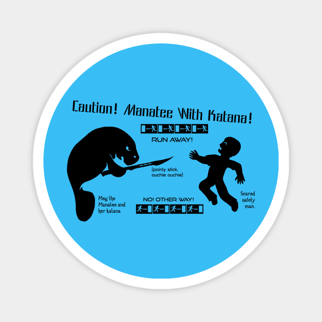 Manatee with a Katana - Caution Sign - Funny Magnet by neyona